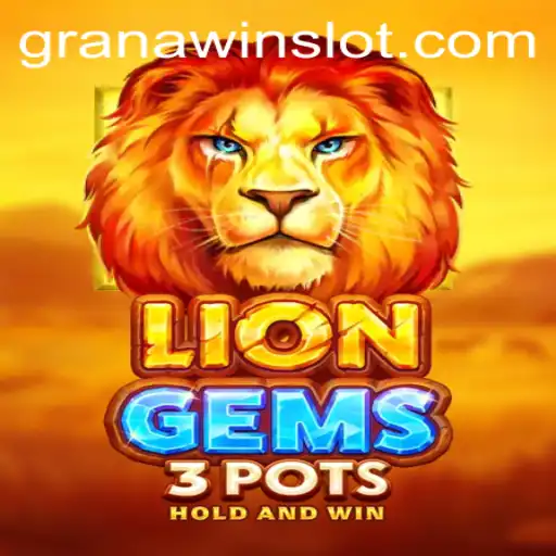 LionGems3pots: A Majestic Adventure in GranaWin